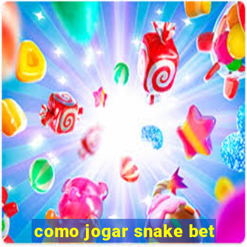 como jogar snake bet